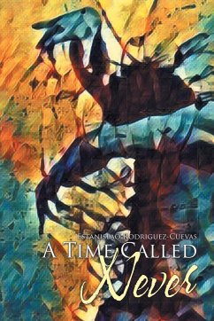 A Time Called Never - Rodriguez-Cuevas, Estanislao