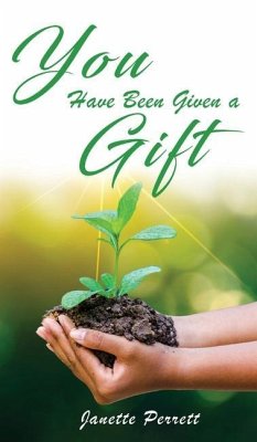 You Have Been Given a Gift - Perrett, Janette