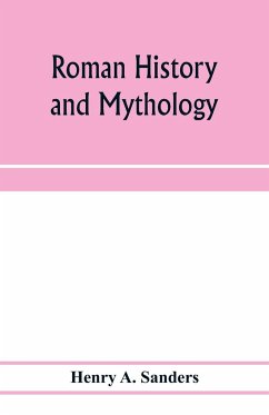 Roman history and mythology - A. Sanders, Henry