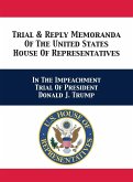 Trial & Reply Memoranda Of The United States House Of Representatives