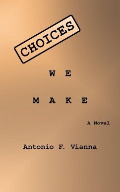 Choices We Make - Vianna, Antonio F.