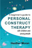 A beginner's guide to Personal Construct Therapy with children and young people