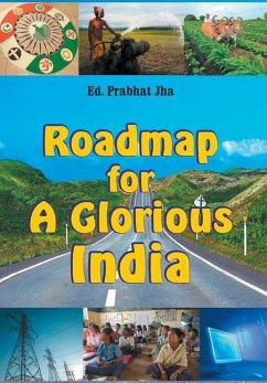 ROADMAP FOR A GLORIOUS INDIA - Ed. Jha, Prabhat