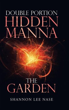 Double Portion Hidden Manna the Garden - Nase, Shannon Lee