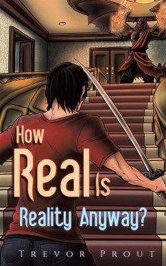 How Real Is Reality Anyway? - Prout, Trevor