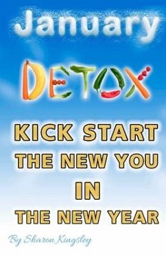 January Detox: Festive Foodie - How To Kick Start the New Year to a New You - Kingsley, Sharon