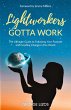 Lightworkers Gotta Work - Bild 1