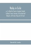 Nasby in exile or, Six Month of Travel in England, Ireland, Scotland, France, Germany, Switzerland and Belgium, with many things not of travel