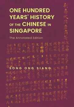 ONE HUNDRED YEARS' HISTORY OF THE CHINESE IN SINGAPORE - Ong Siang Song