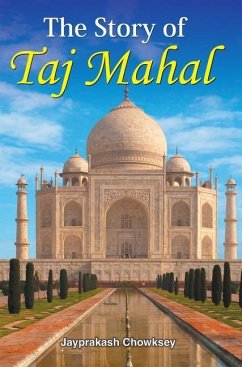 THE STORY OF TAJ MAHAL - Chowksey, Jayprakash