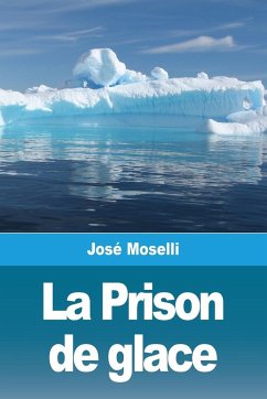 La Prison de glace - Moselli, José