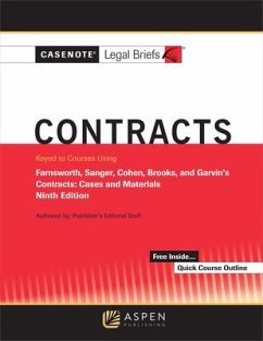 Casenote Legal Briefs for Contracts Keyed to Farnsworth, Sanger, Cohen, Brooks, and Garvin - Casenote Legal Briefs