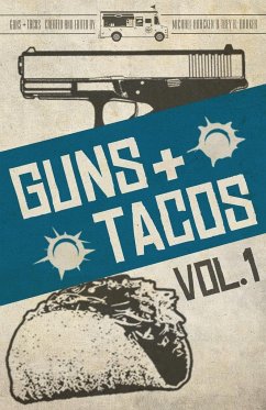 Guns + Tacos Vol. 1 - Phillips, Gary; Bracken, Michael; Zafiro, Frank
