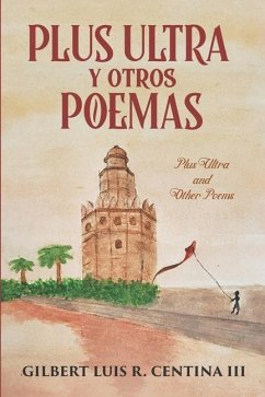 Plus ultra y otros poemas: Plus Ultra and Other Poems - Centina, Gilbert Luis R.