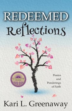 Redeemed Reflections: Poems and Ponderings of Faith - Greenaway, Kari L.