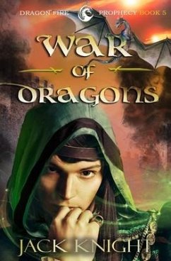 War of Dragons (Dragon Fire Prophecy Book 5) - Knight, Jack