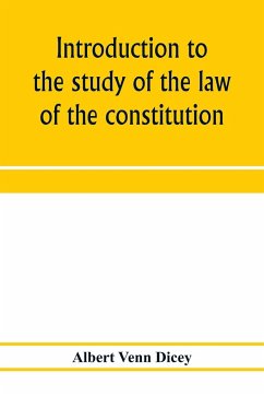 Introduction to the study of the law of the constitution - Venn Dicey, Albert