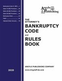 The Attorney's Bankruptcy Code and Rules Book