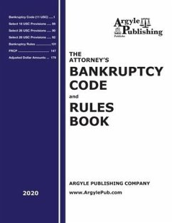 The Attorney's Bankruptcy Code and Rules Book - Argyle Publishing Company