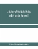 A history of the United States and its people, from their earliest records to the present time (Volume II)