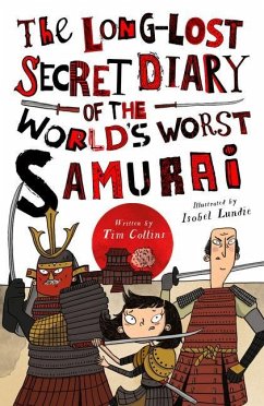 The Long-Lost Secret Diary of the World's Worst Samurai - Collins, Tim