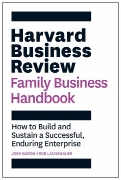 Harvard Business Review Family Business Handbook: How to Build and Sustain a Successful, Enduring Enterprise - Baron, Josh; Lachenauer, Rob