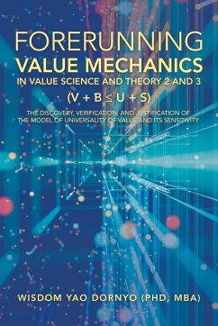 Forerunning Value Mechanics in Value Science and Theory 2 and 3 (V + B U + S) - Dornyo Mba, Wisdom Yao