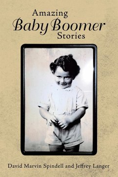 Amazing Baby Boomer Stories - Spindell, David Marvin