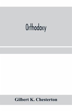 Orthodoxy - K. Chesterton, Gilbert