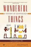 Wonderful Things: A History of Egyptology, Volume 1