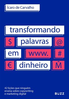 Transformando palavras em dinheiro (eBook, ePUB) - de Carvalho, Ícaro