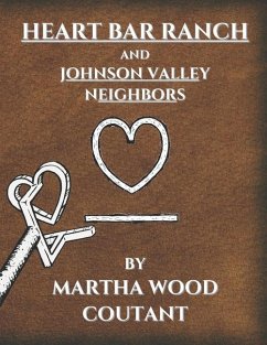 Heart Bar Ranch: And Johnson Valley Neighbors - Coutant, Martha Wood