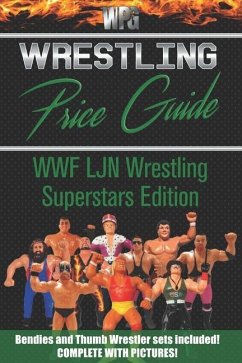 Wrestling Price Guide WWF LJN Wrestling Superstars Edition: Bendies and Thumb Wrestler Sets Included - Burris, Martin S.; Wrestling Price Guide