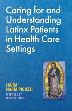 Caring for and Understanding Latinx Patients in Health Care Settings - Pigozzi, Laura Maria