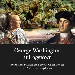 George Washington at Logstown - Panella, Sophie; Chamberlain, Kylee