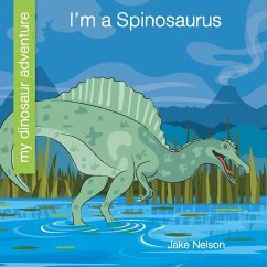I'm a Spinosaurus - Nelson, Jake