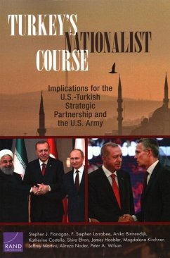 Turkey's Nationalist Course: Implications for the U.S.-Turkish Strategic Partnership and the U.S. Army - Flanagan, Stephen J.; Larrabee, F. Stephen; Binnendijk, Anika