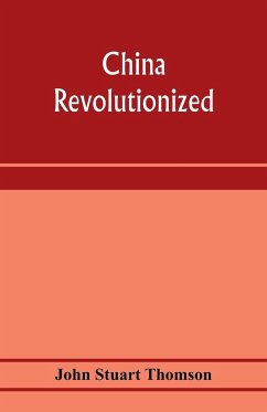 China revolutionized - Stuart Thomson, John