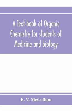 A text-book of organic chemistry for students of medicine and biology - V. McCollum, E.