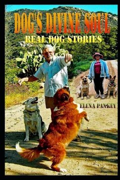 Dog's Divine Soul: The Real Dogs Stories - Pankey, Elena