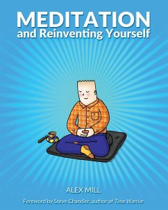 Meditation and Reinventing Yourself - Mill, Alex