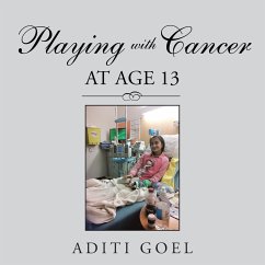 Playing with Cancer at Age 13 - Goel, Aditi