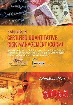 Readings in Certified Quantitative Risk Management (CQRM): Applying Monte Carlo Risk Simulation, Strategic Real Options, Stochastic Forecasting, Portf - Mun, Johnathan