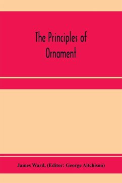 The principles of ornament - Ward, James