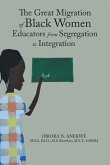 The Great Migration of Black Women Educators from Segregation to Integration