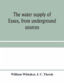 The water supply of Essex, from underground sources