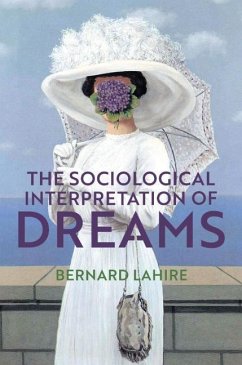 The Sociological Interpretation of Dreams - Lahire, Bernard
