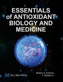 Essentials of Antioxidant Biology and Medicine - Li, Y. Robert; Hopkins, Robert Z.