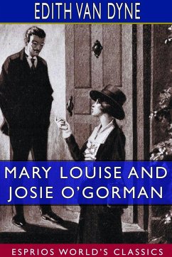 Mary Louise and Josie O'Gorman (Esprios Classics) - Dyne, Edith Van