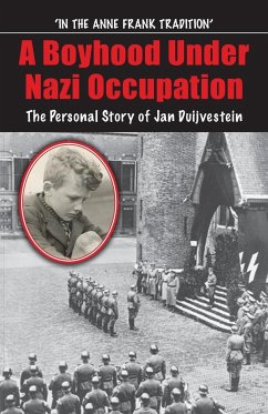 A Boyhood Under Nazi Occupation - Duijvestein, Jan